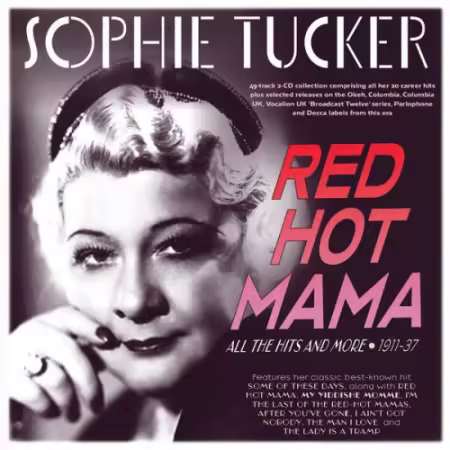 Sophie Tucker – Red Hot Mama: All The Hits And More 1911-37 (2025)