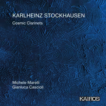 Michele Marelli & Gianluca Cascioli – Karlheinz Stockhausen: Cosmic Clarinets (2025)