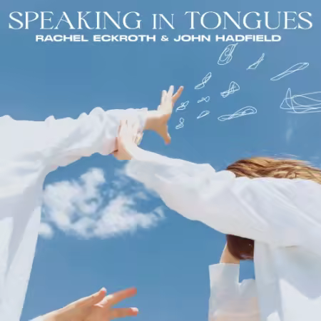 Rachel Eckroth & John Hadfield – Speaking in Tongues (2025)