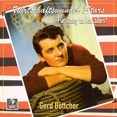 Gerd Bottcher – Wirtschaftswunder-Stars: Gerd Bottcher – Fur Gaby tu ich alles! (2025)