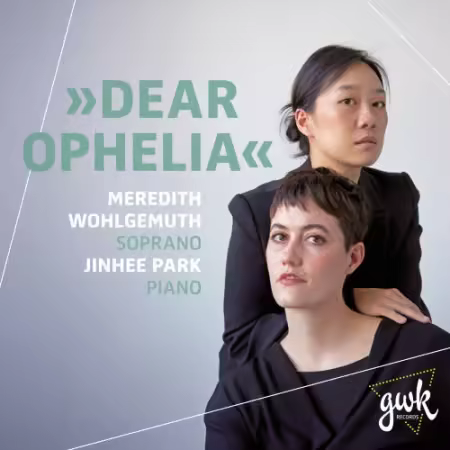 Meredith Wohlgemuth & Jinhee Park – Dear Ophelia (2025)
