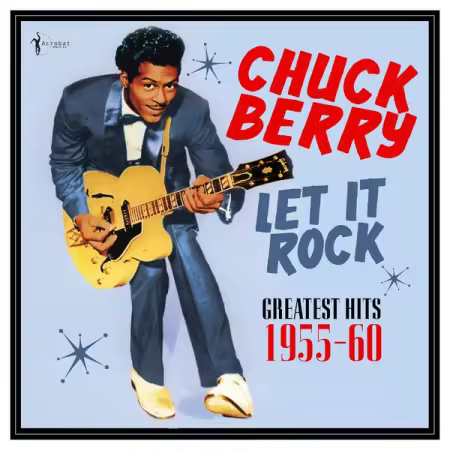 Chuck Berry – Let It Rock Greatest Hits 1955-60 (2025)