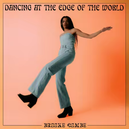 Brooke Combe – Dancing At The Edge Of The World (2025)