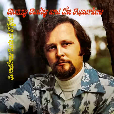 Razzy Bailey & The Aquarians – Sometimes Late at Night (1973/2025)