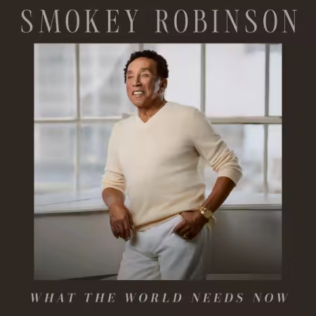 Smokey Robinson – What The World Needs Now (2025)
