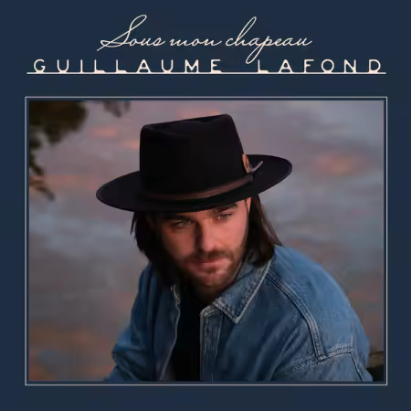 Guillaume Lafond – Sous mon chapeau (2025)