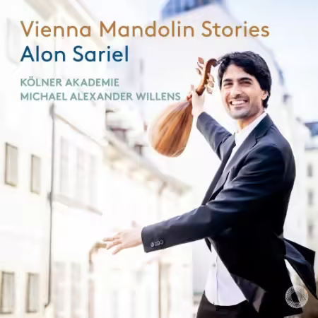 Alon Sariel, Kölner Akademie & Michael Alexander Willens – Vienna Mandolin Stories (2025)