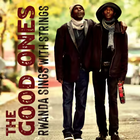The Good Ones – Rwanda Sings With Strings (2025)