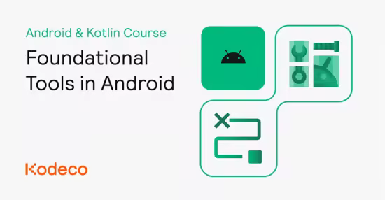 Kodeco – Foundational Tools in Android