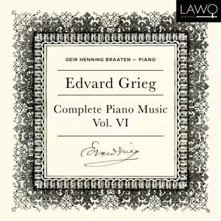 Geir Henning Braaten – Edvard Grieg Complete Piano Music Vol. 6 (2025)