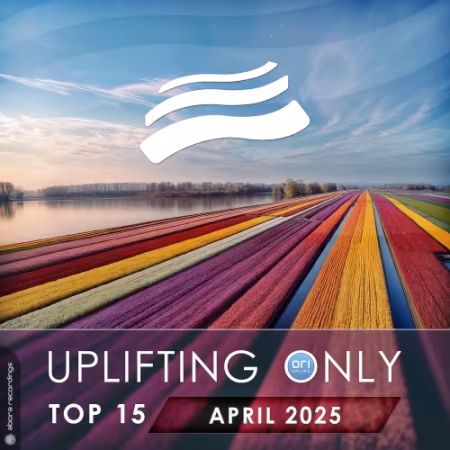 VA – Uplifting Only Top 15: April 2025 (Extended Mixes) (2025)