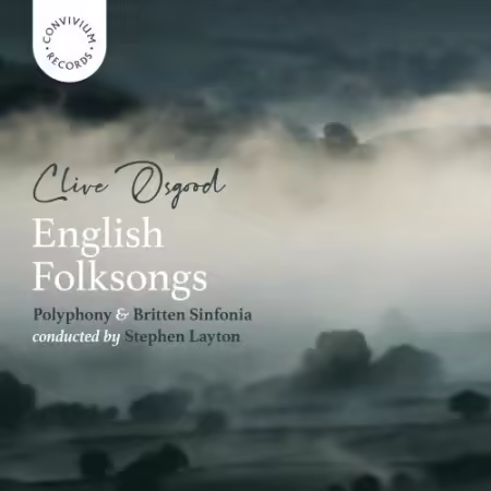 Polyphony, Britten Sinfonia & Stephen Layton – Clive Osgood: English Folksongs (2025)