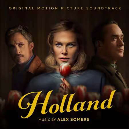Alex Somers – Holland (Original Motion Picture Soundtrack) (2025)