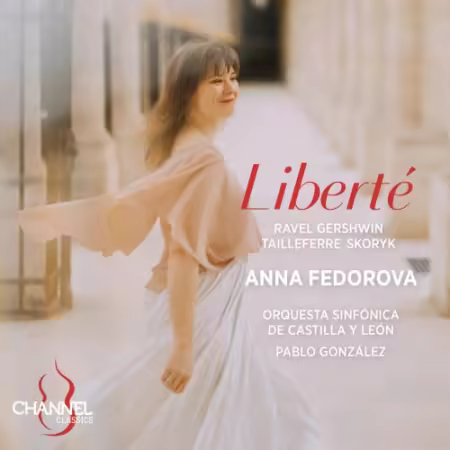 Anna Fedorova, Orquesta Sinfónica de Castilla y León & Pablo González – Liberté (2025)
