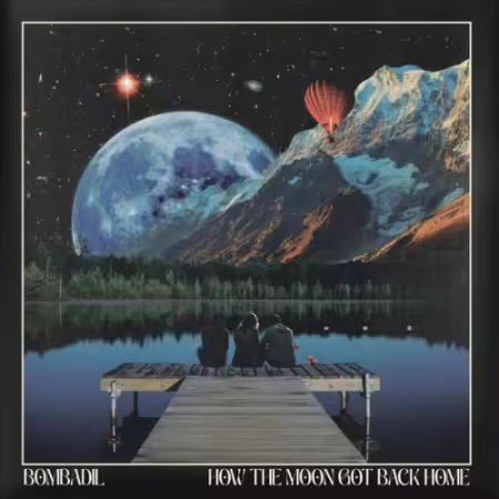 Bombadil – How the Moon Got Back Home (2025)