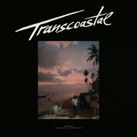 VA – Charles Bals & Norman Gervais – Transcoastal (2025)