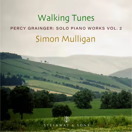 Simon Mulligan – Walking Tunes – Percy Grainger: Solo Piano Works, Vol. 2 (2025)