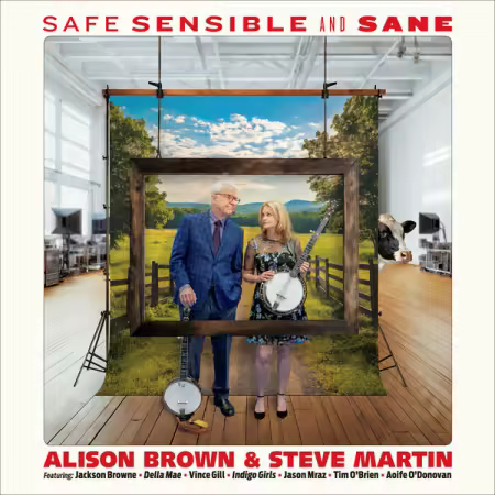 Alison Brown & Steve Martin – Safe, Sensible And Sane (2025) (Hi-Res) FLAC/MP3