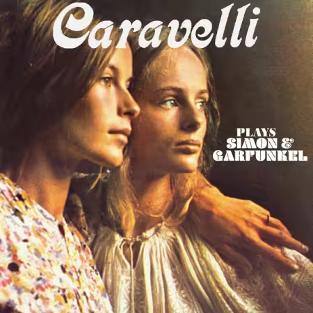 Caravelli – Plays Simon   Garfunkel (2025)