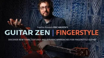 Truefire Eric Haugen's Guitar Zen Fingerstyle TUTORiAL-FANTASTiC screenshot