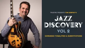 Truefire Tom Dempsey's Jazz Discovery Vol.2 TUTORiAL-FANTASTiC  screenshot