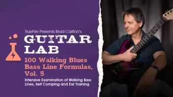Truefire Brad Carlton's Guitar Lab 100 Walking Blues Bass Line Formulas Vol. 5 TUTORiAL-FANTASTiC screenshot