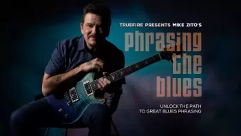 Truefire Mike Zito's Phrasing The Blues TUTORiAL-FANTASTiC screenshot
