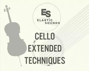 Elastic Sounds Cello Extended Techniques v1.1 KONTAKT
