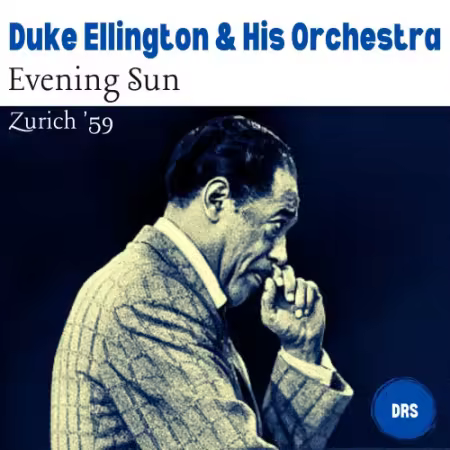 Duke Ellington and His Orchestra – Evening Sun (Live Zurich ’59) (2025)