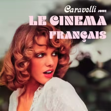 Caravelli – Joue le cinema francais (2026)