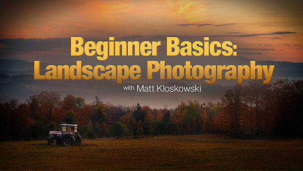 KelbyTraining – Beginner Basics: Landscape Photography 初级基础：风光摄影