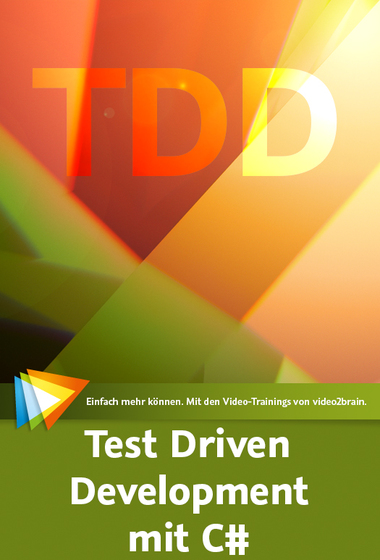  Test Driven Development mit C# Grundlagen, Frameworks, best Practices