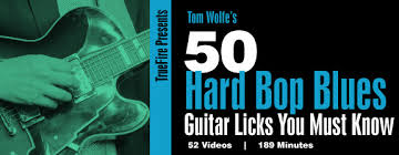 Truefire – Tom Wolfe’s 50 Hard Bop Blues Licks You Must Know (2013)