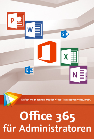  Office 365 für Administratoren Bereitstellung, Konfiguration, Integration