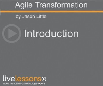 LiveLessons – Agile Transformation