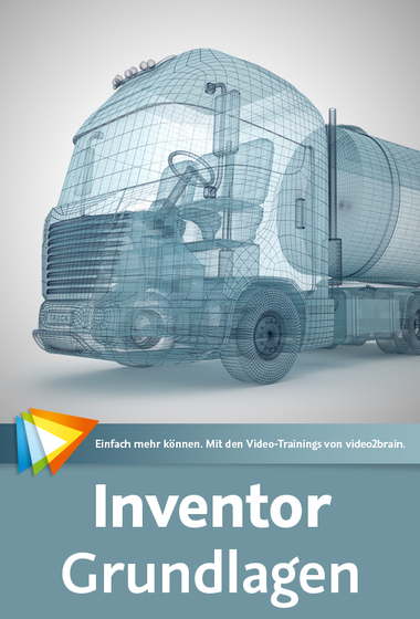 Autodesk Inventor – Grundlagen Das große Einsteigertraining