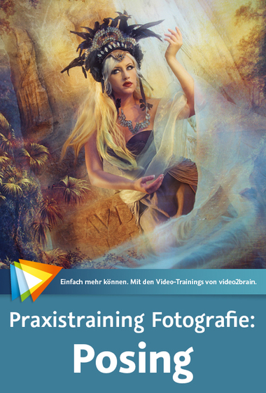  Praxistraining Fotografie: Posing 