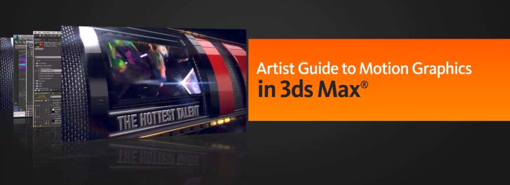 Artist Guide to Motion Graphics in 3ds Max