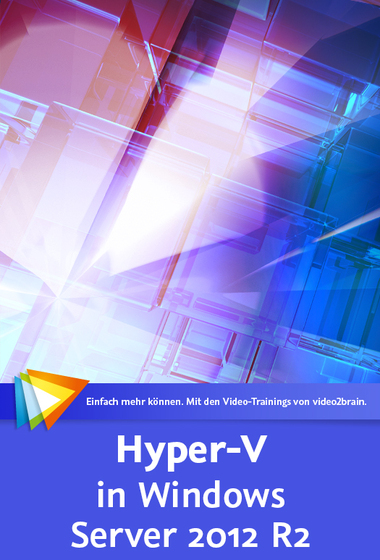 Hyper-V in Windows Server 2012 R2 Virtualisierung auf der Microsoft-Plattform