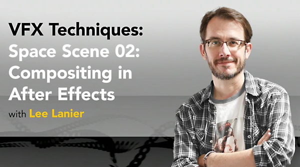 VFX Techniques: Space Scene 02: Compositing in After Effects (w/ Project Files)