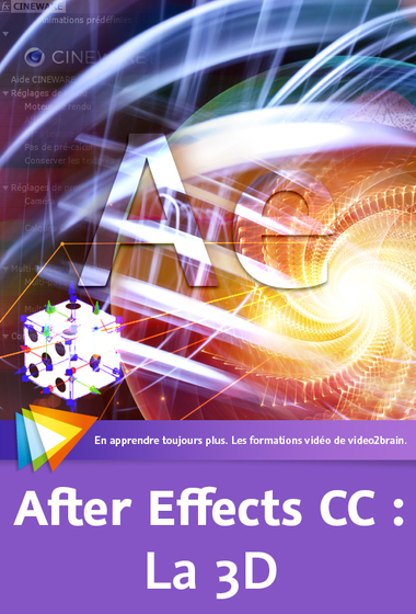 Les fondamentaux d’After Effects CC : 4. La 3D Bienvenue dans la 3ème dimension !