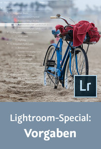 Lightroom-Special: Vorgaben Kreative Looks und wiederkehrende Aufgaben schnell umsetzen