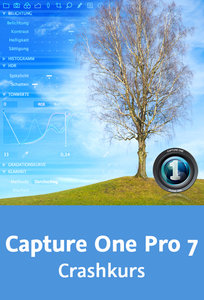 Capture One Pro 7 – Crashkurs Den RAW-Converter kennenlernen