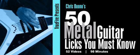 Truefire – Chris Buono’s 50 Metal Licks You Must Know (2009)