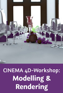 CINEMA 4D-Workshop: Modelling & Rendering Eine Szene modellieren, texturieren und realistisch rendern