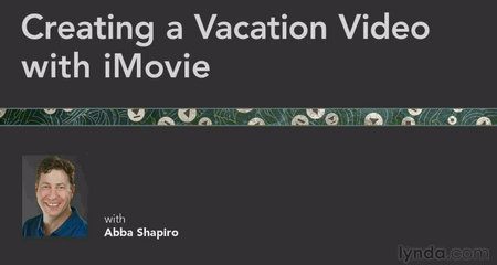 Creating a Vacation Video with iMovie