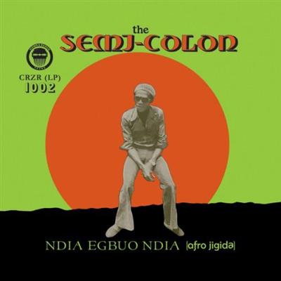 The Semi - Colon - Ndia Egbuo Ndia (Afro - Jigida) (2013) The Semi - Colon - Ndia Egbuo Ndia (Afro - Jigida) (2013)