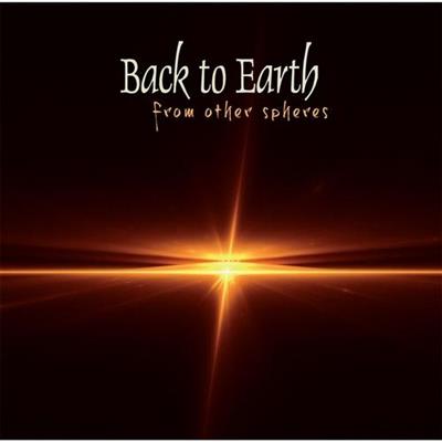 Back To Earth - From Other Spheres (2013)