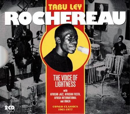 Tabu Ley Rochereau - The Voice Of Lightness ~ Congo Classics 1961 - 1977 (2007) Tabu Ley Rochereau - The Voice Of Lightness ~ Congo Classics 1961 - 1977 (2007)