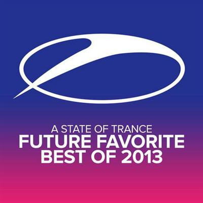 A State Of Trance - Future Favorite Best Of 2013 (2013) A State Of Trance - Future Favorite Best Of 2013 (2013)